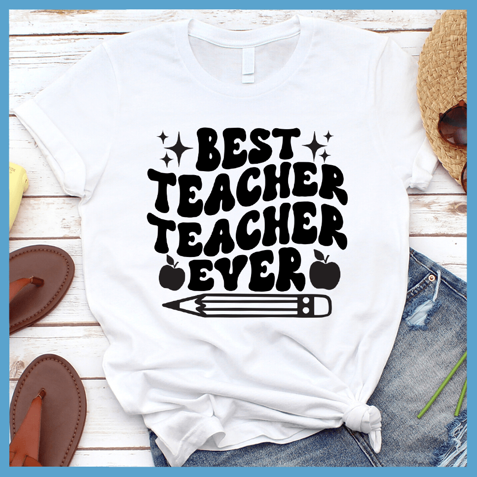 Best Teacher Ever T-Shirt - Brooke & Belle