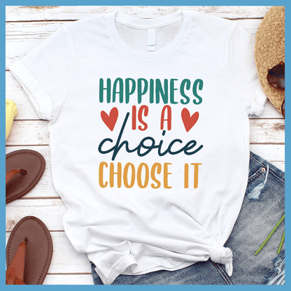Happiness Is A Choice Choose It T-Shirt Colored Edition - Brooke & Belle