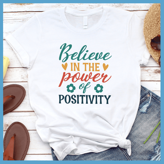 Believe In The Power Of Positivity T-Shirt Colored Edition - Brooke & Belle