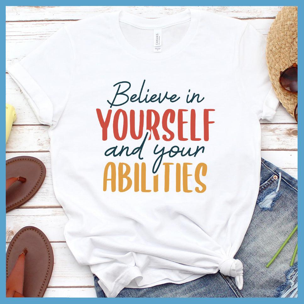 Believe In Yourself And Your Abilities T-Shirt Colored Edition - Brooke & Belle