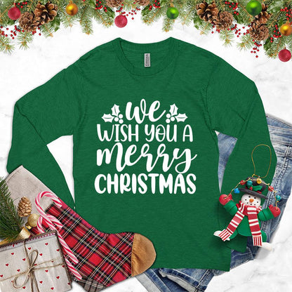 We Wish You A Merry Christmas Long Sleeves Kelly - Festive long sleeve tee with "We Wish You A Merry Christmas" message for holiday style