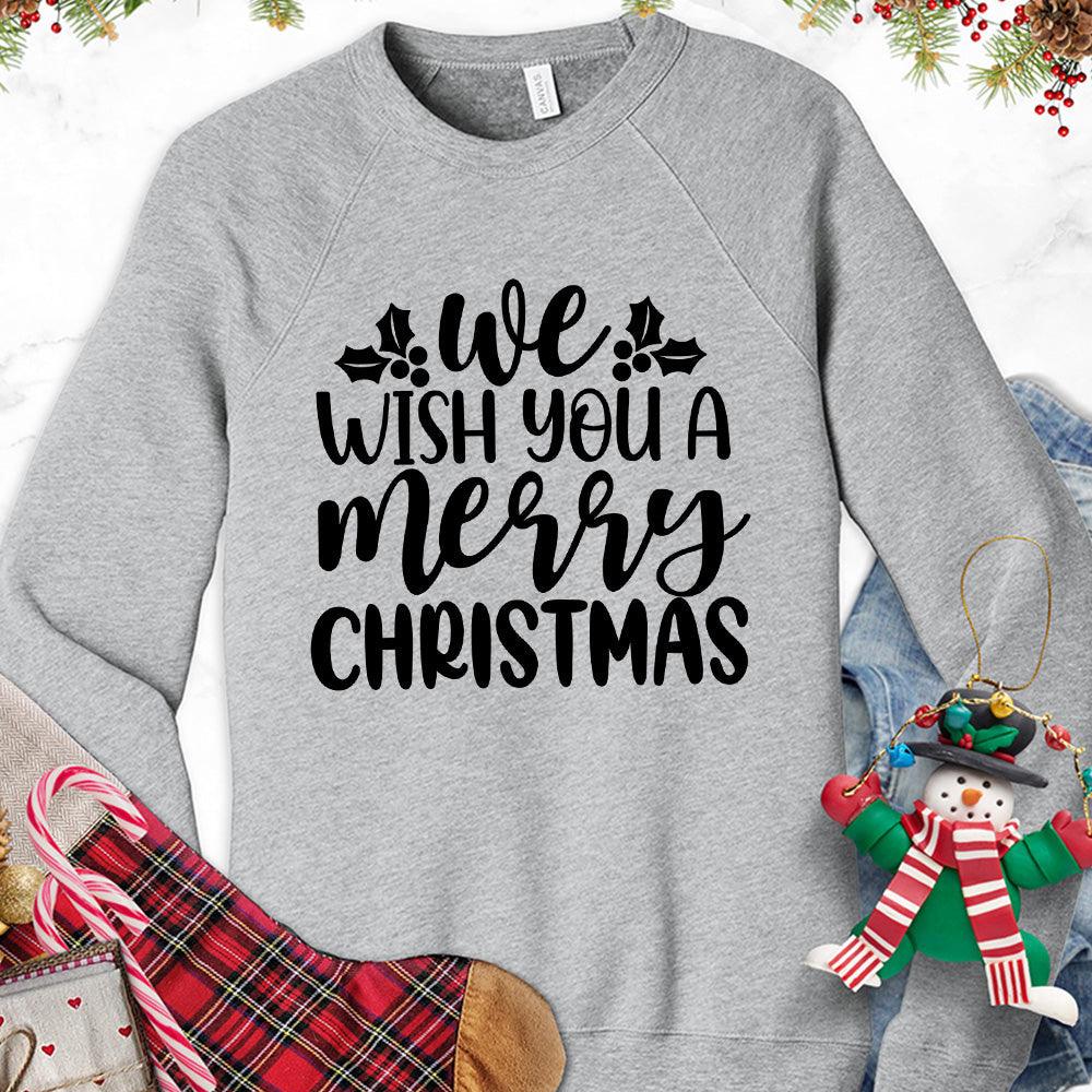 We Wish You A Merry Christmas Sweatshirt - Brooke & Belle