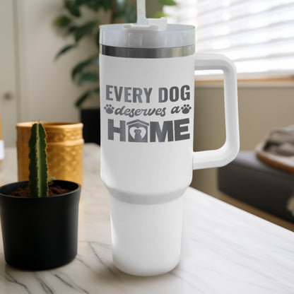 Every Dog Deserves A Home Tumbler