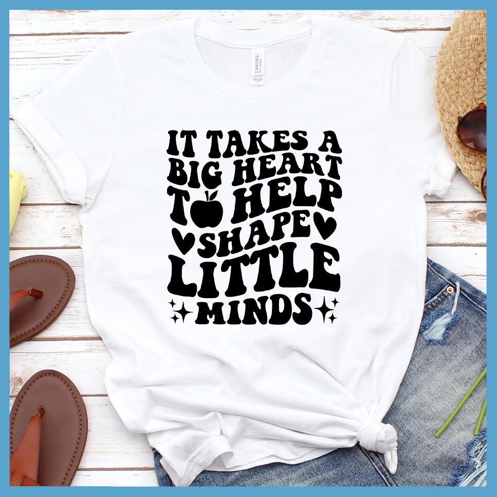 It Takes A Big Heart To Help Shape Little Minds Version 2 T-Shirt - Brooke & Belle