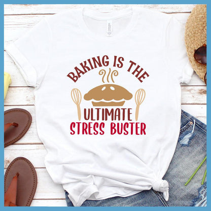 Baking Is The Ultimate Stress Buster T-Shirt Colored Edition
