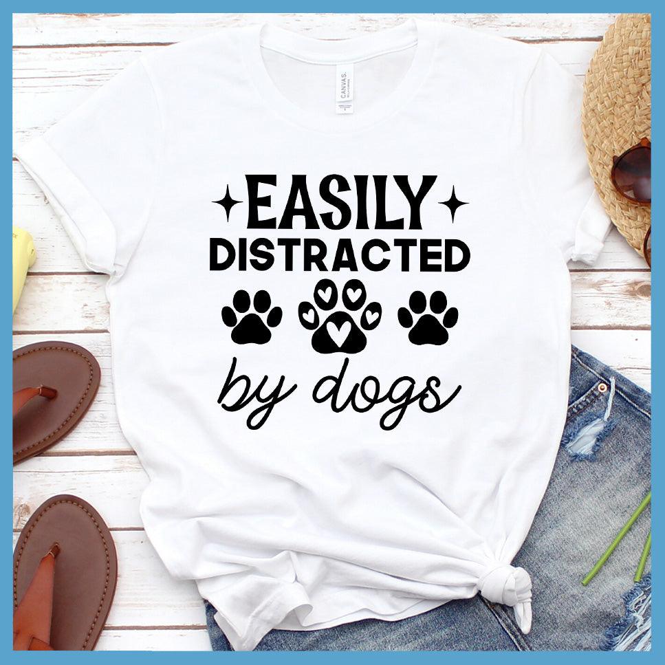 Easily Distracted By Dogs Version 2 T-Shirt - Brooke & Belle
