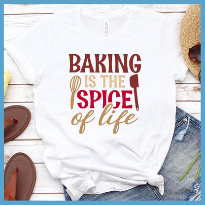 Baking Is The Spice Of Life T-Shirt Colored Edition White - Graphic tee with 'Baking Is The Spice of Life' print for kitchen enthusiasts and casual fashion