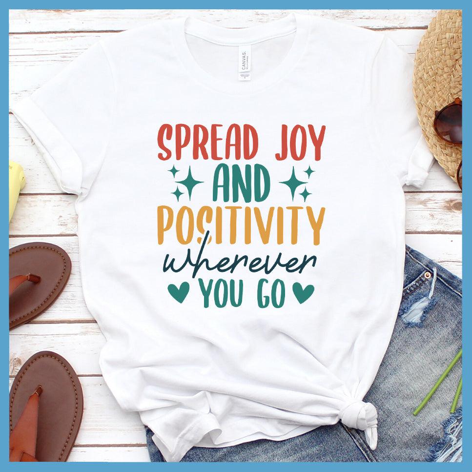 Spread Joy And Positivity T-Shirt Colored Edition