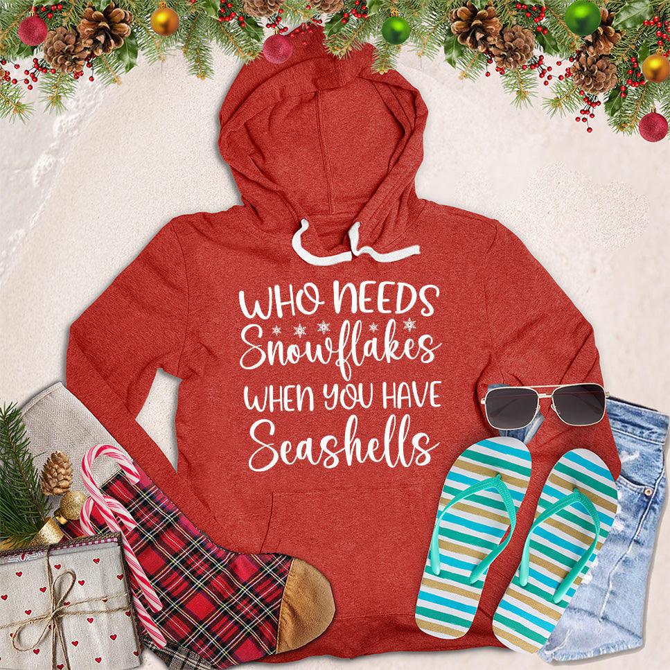 Who Needs Snowflakes When You Have Seashells Hoodie - Brooke & Belle