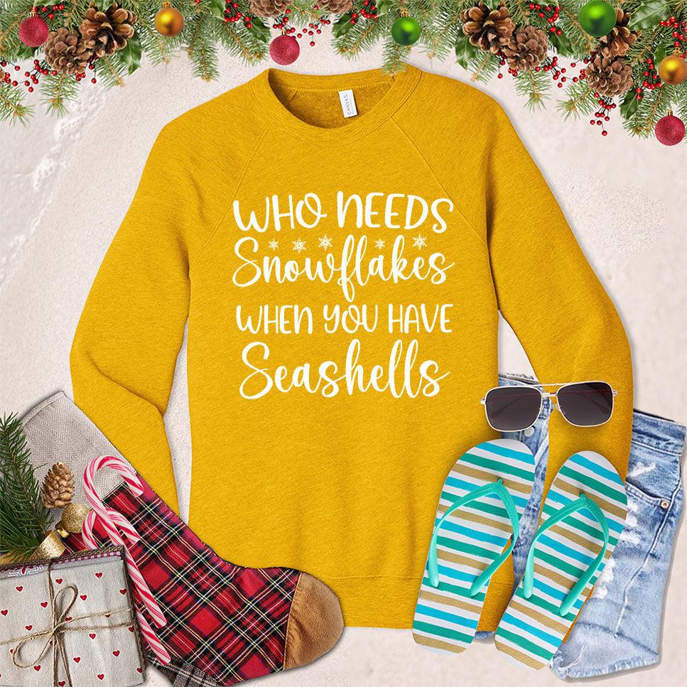 Who Needs Snowflakes When You Have Seashells Sweatshirt - Brooke & Belle