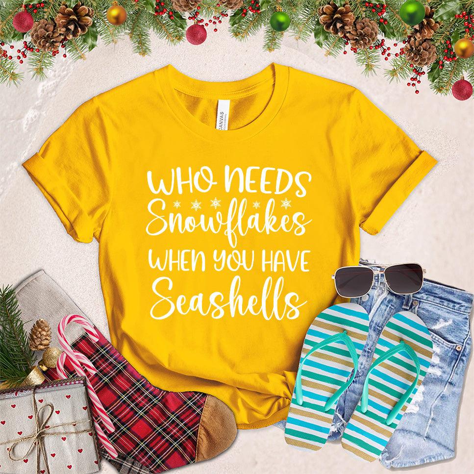Who Needs Snowflakes When You Have Seashells T-Shirt - Brooke & Belle