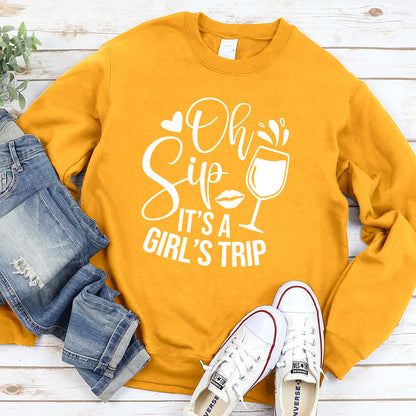 Oh Sip It's A Girl's Trip Sweatshirt