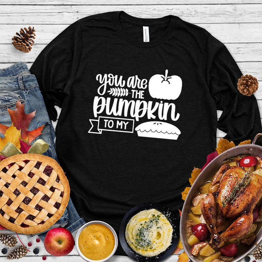 You Are The Pumpkin To My Pie Version 2 Long Sleeves Black - Cozy long sleeve shirt with 'You Are The Pumpkin To My Pie' autumn-themed graphic design
