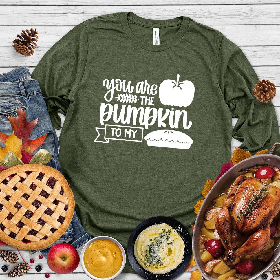You Are The Pumpkin To My Pie Version 2 Long Sleeves Military Green - Cozy long sleeve shirt with 'You Are The Pumpkin To My Pie' autumn-themed graphic design