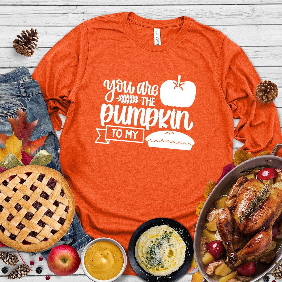 You Are The Pumpkin To My Pie Version 2 Long Sleeves Orange - Cozy long sleeve shirt with 'You Are The Pumpkin To My Pie' autumn-themed graphic design