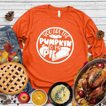 You Are The Pumpkin To My Pie Long Sleeves Orange - Autumn-inspired long sleeve shirt with 'Pumpkin & Pie' whimsical design, perfect for fall fashion.