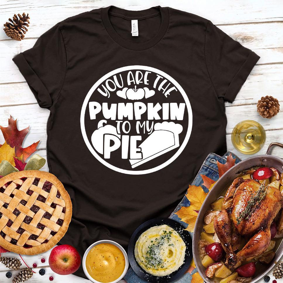 You Are The Pumpkin To My Pie T-Shirt Brown - Graphic tee with 'You Are The Pumpkin To My Pie' design ideal for autumn fashion