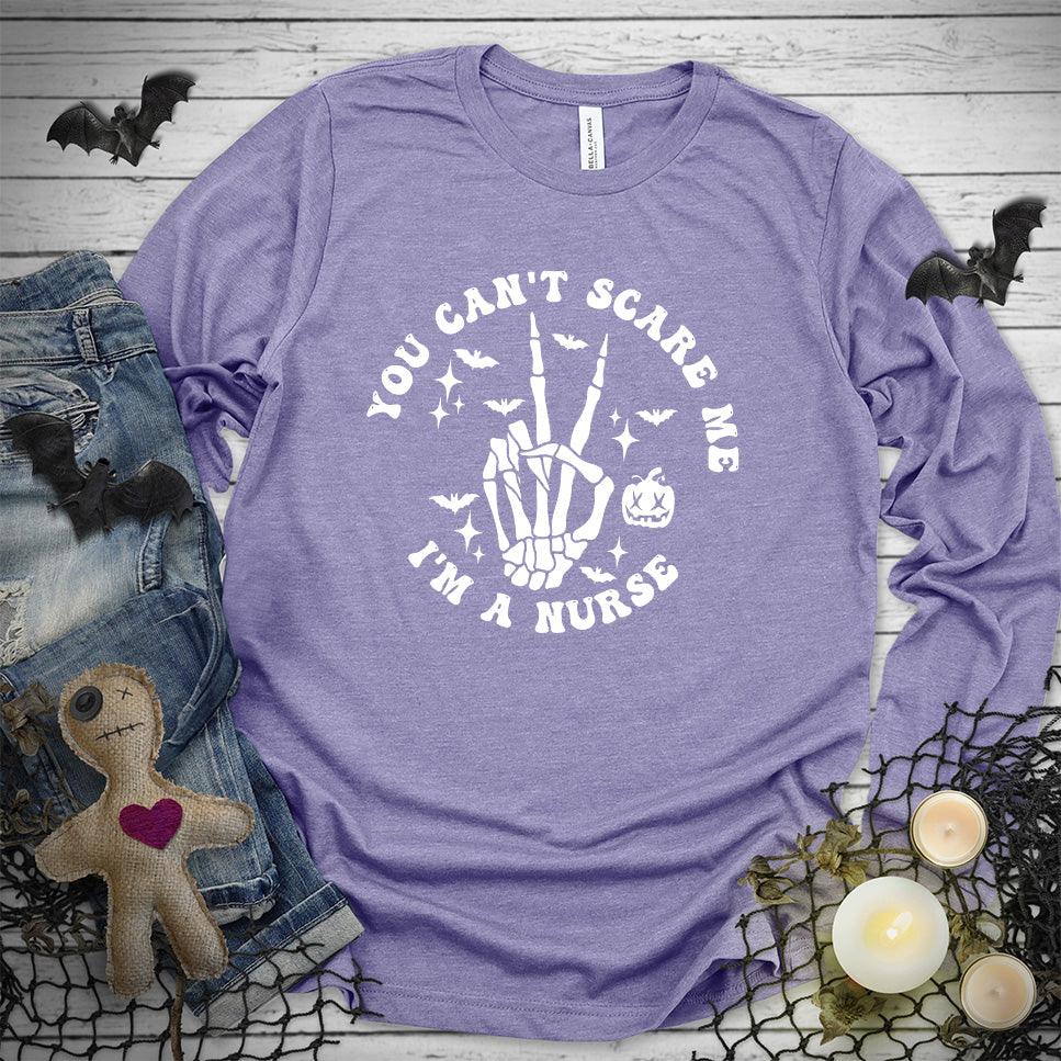 You Can't Scare Me I'm A Nurse Version 2 Long Sleeves - Brooke & Belle