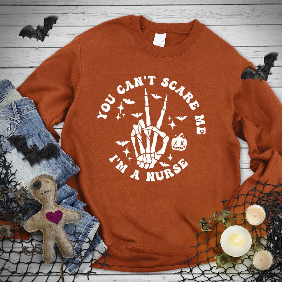 You Can't Scare Me I'm A Nurse Version 2 Sweatshirt - Brooke & Belle
