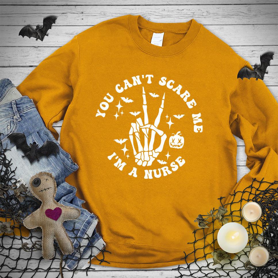 You Can't Scare Me I'm A Nurse Version 2 Sweatshirt - Brooke & Belle