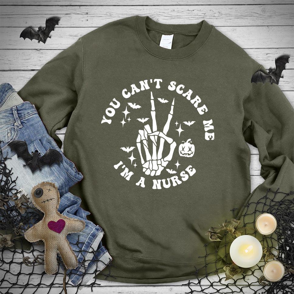 You Can't Scare Me I'm A Nurse Version 2 Sweatshirt - Brooke & Belle