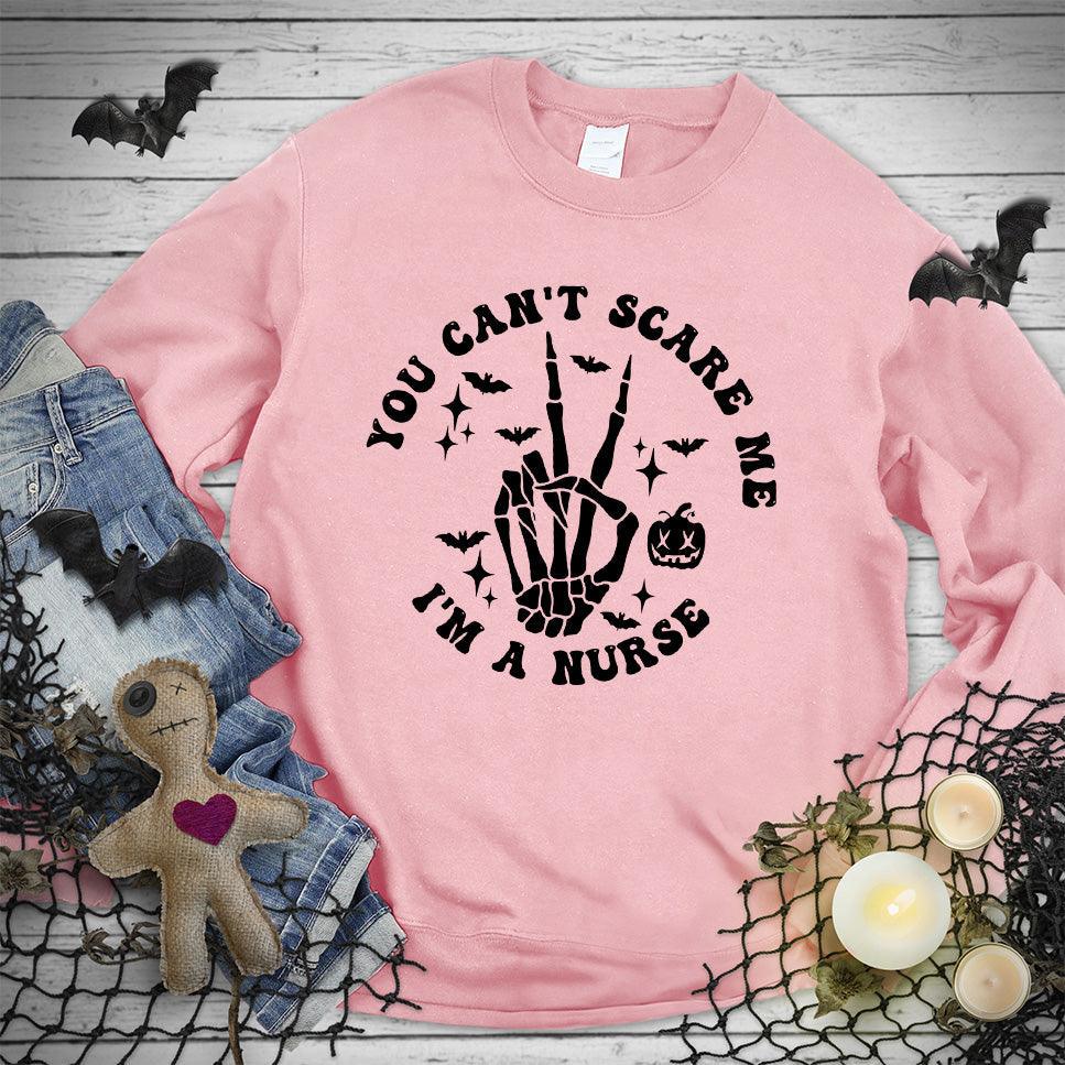 You Can't Scare Me I'm A Nurse Version 2 Sweatshirt - Brooke & Belle
