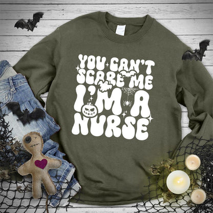 You Can't Scare Me I'm A Nurse Sweatshirt - Brooke & Belle