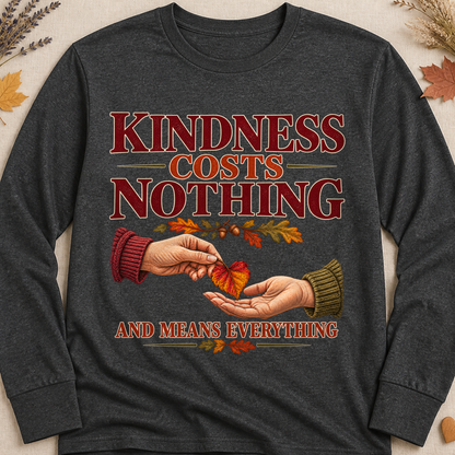 Kindness Costs Nothing And Means Everything Fall Colored Print Long Sleeves - Charcoal - Brooke & Belle