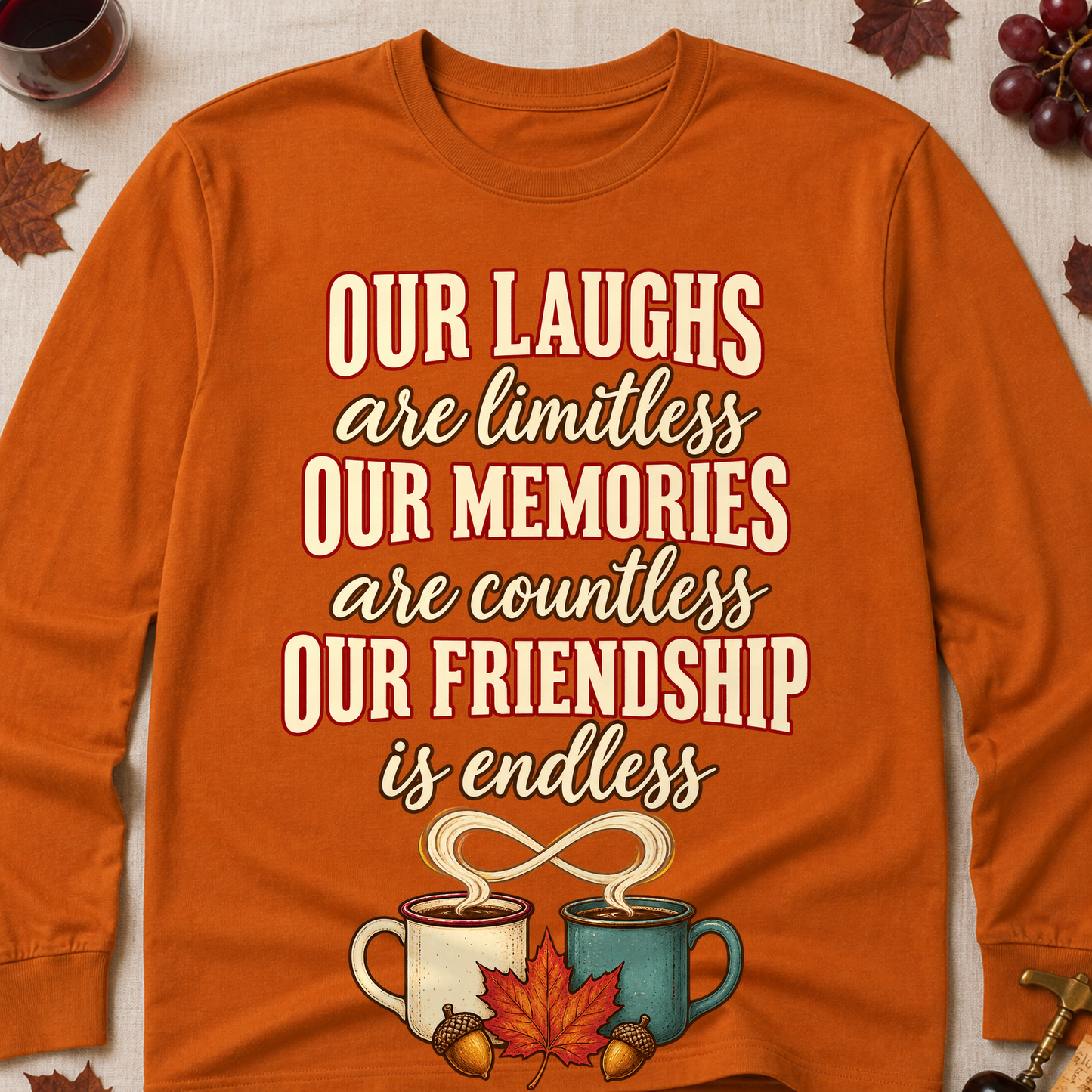 Our Laughs Are Limitless Our Memories Are Countless Our Friendship Is Endless Fall Colored Print Long Sleeves - Texas Orange - Brooke & Belle
