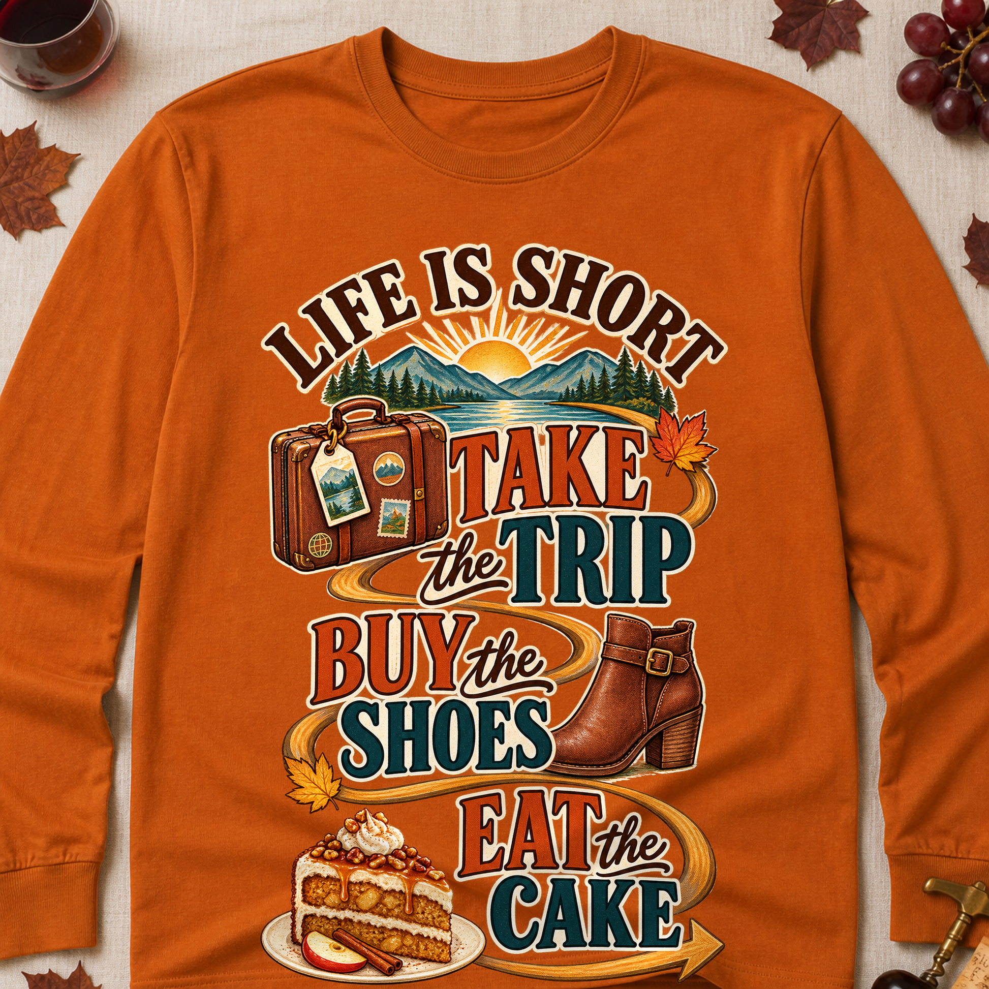 Life Is Short Take The Trip Buy The Shoes Eat The Cake Fall Colored Print Long Sleeves - Texas Orange - Brooke & Belle