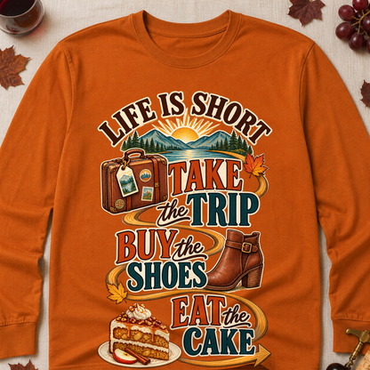 Life Is Short Take The Trip Buy The Shoes Eat The Cake Fall Colored Print Long Sleeves - Texas Orange - Brooke & Belle