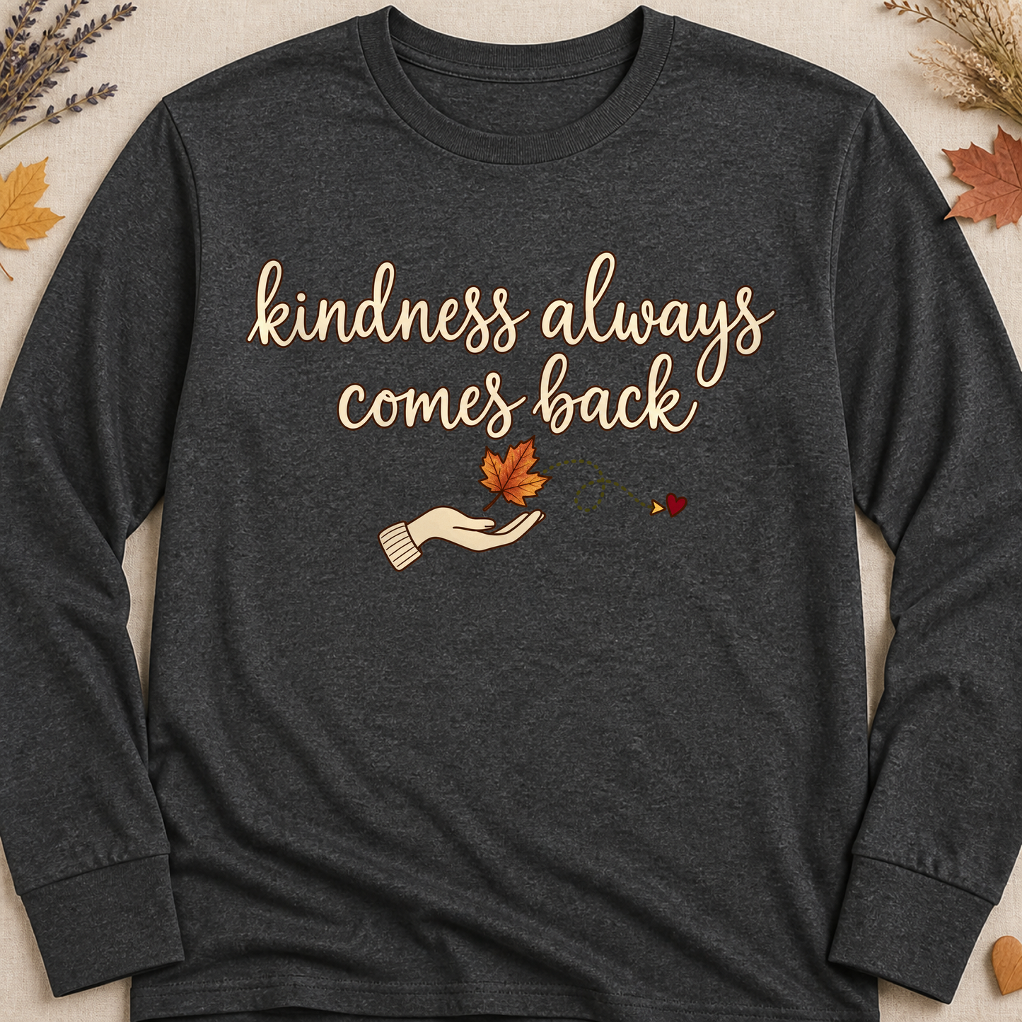 Kindness Always Comes Back Fall Colored Print Long Sleeves - Charcoal - Brooke & Belle