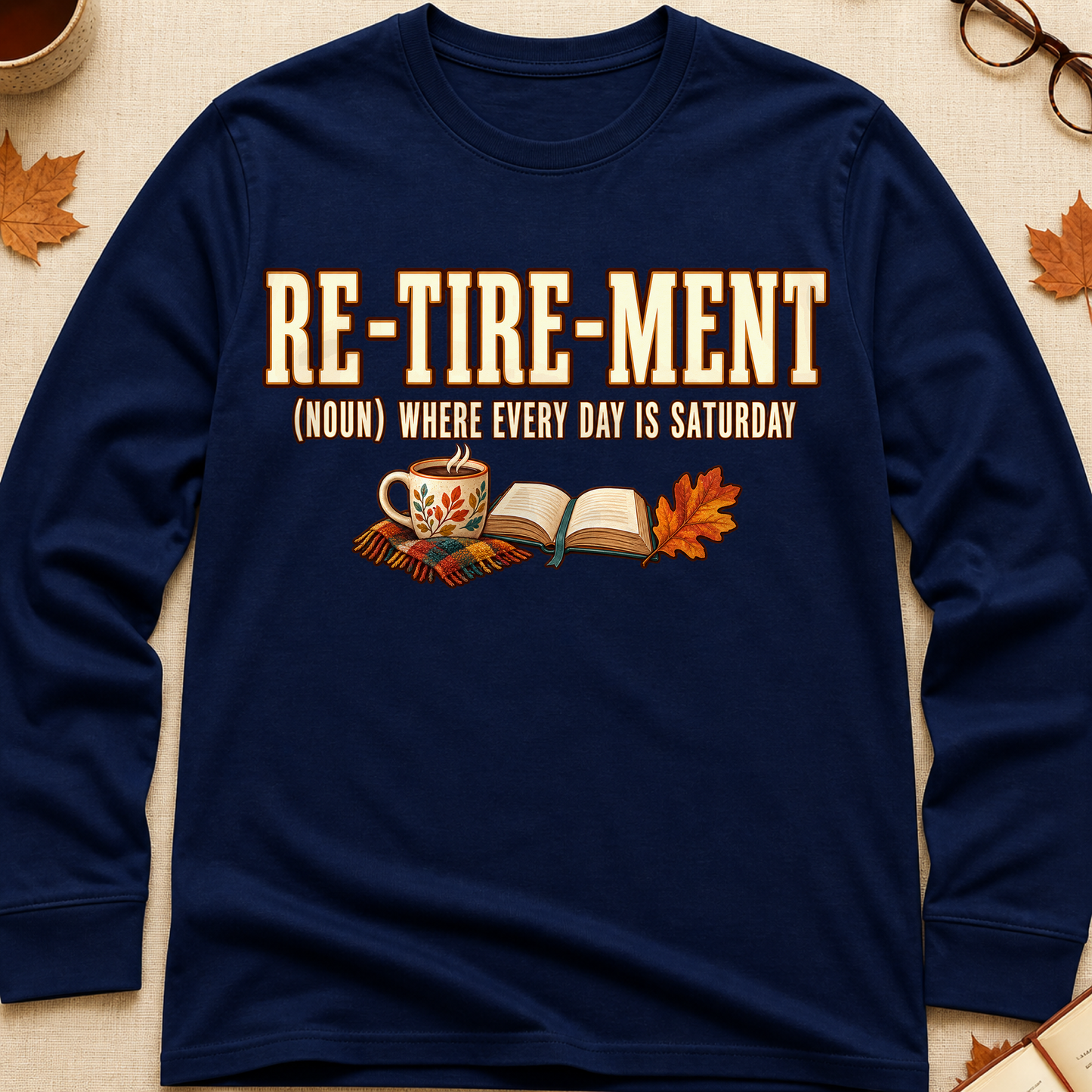 Retirement Where Every Day Is Saturday Fall Colored Print Long Sleeves - Navy - Brooke & Belle