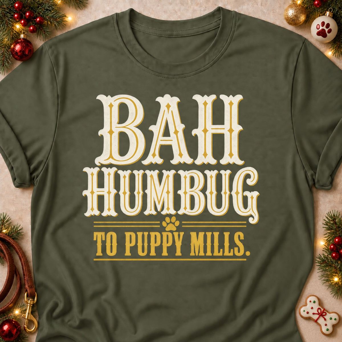 Bah Humbug To Puppy Mills dog mom T-shirt in Military Green, laid flat. [bb c=military-green r=flat]