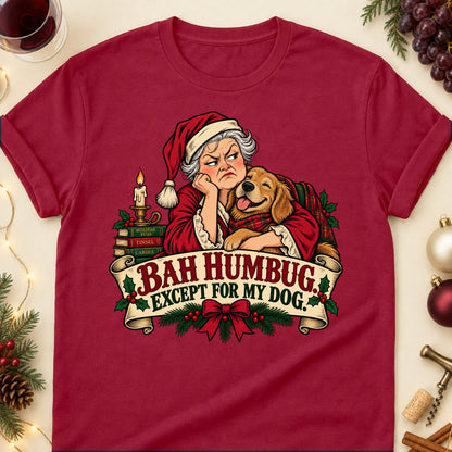 Bah Humbug. Except For My Dog. Christmas Dog Mom T-Shirt in Cardinal Red