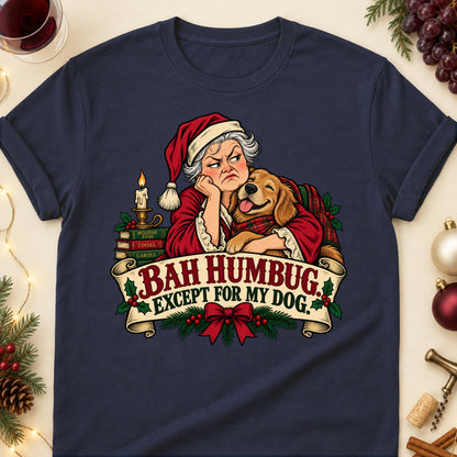 Bah Humbug. Except For My Dog. Christmas Dog Mom T-Shirt in Navy