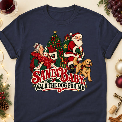 Santa Baby, Walk The Dog For Me Christmas Dog Mom T-Shirt in Navy