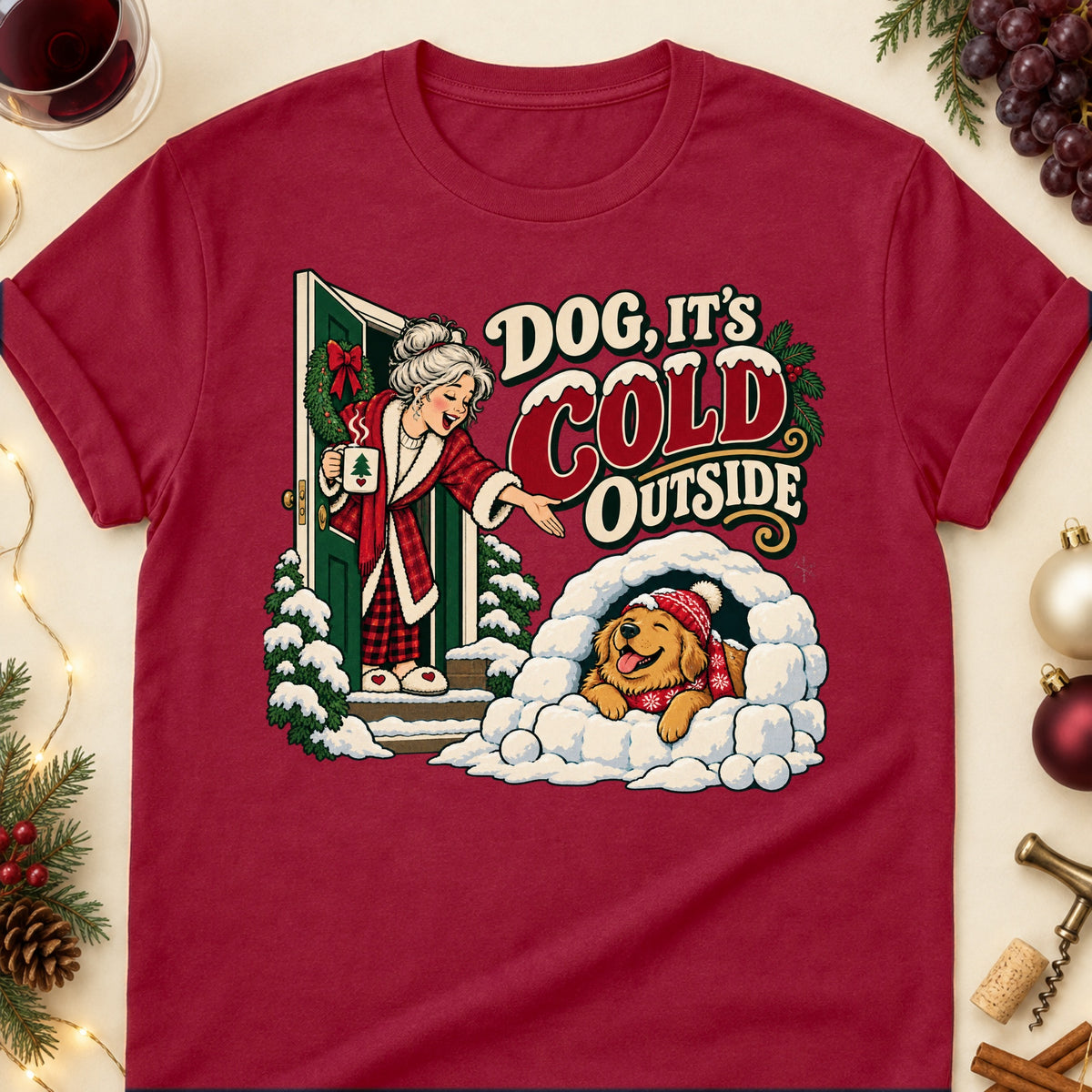 Dog, It's Cold Outside Christmas Dog Mom T-Shirt in Cardinal Red