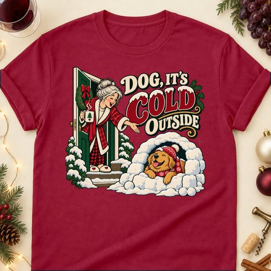 Dog, It's Cold Outside Christmas Dog Mom T-Shirt in Cardinal Red