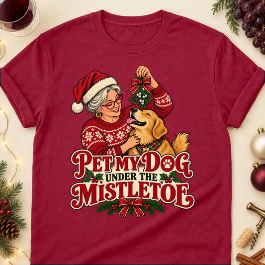 Pet My Dog Under The Mistletoe Christmas Dog Mom T-Shirt in Cardinal Red
