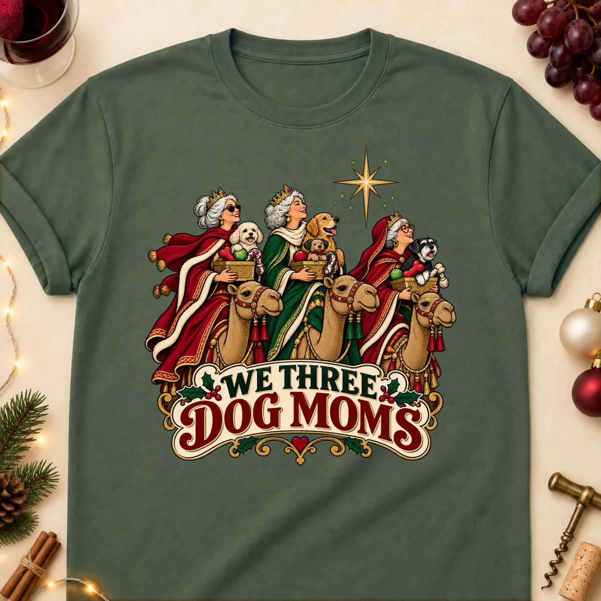 We Three Dog Moms Christmas Dog Mom T-Shirt in Military Green