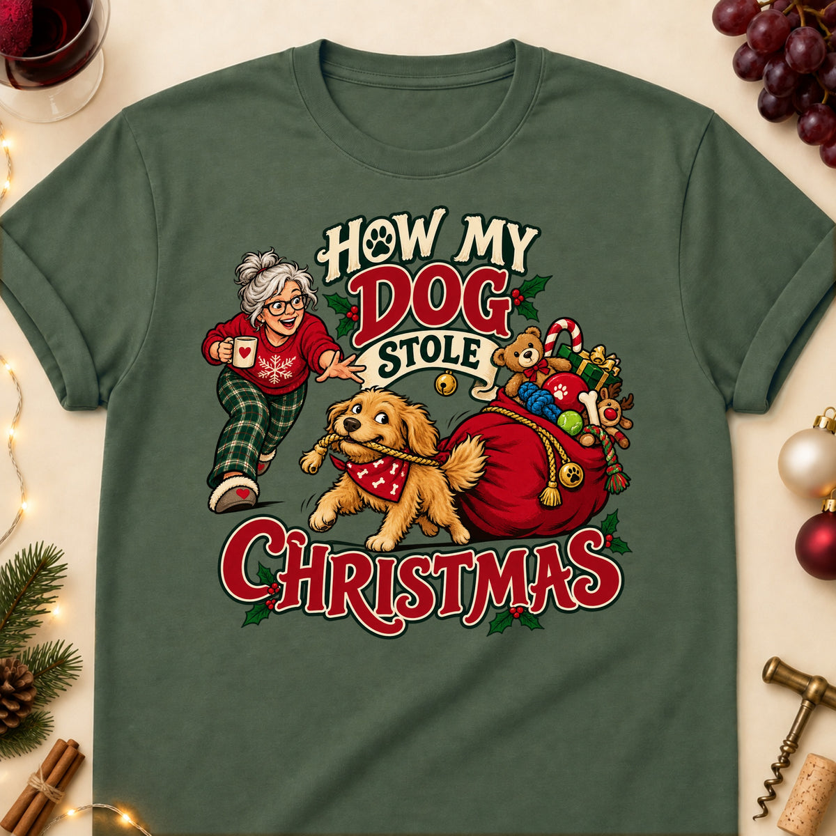 How My Dog Stole Christmas Christmas Dog Mom T-Shirt in Military Green