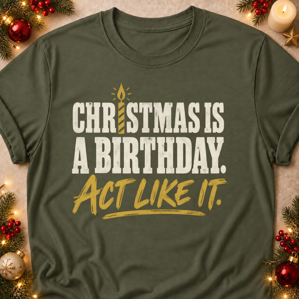 Christmas Is A Birthday faith T-shirt in Military Green, laid flat. [bb c=military-green r=flat]