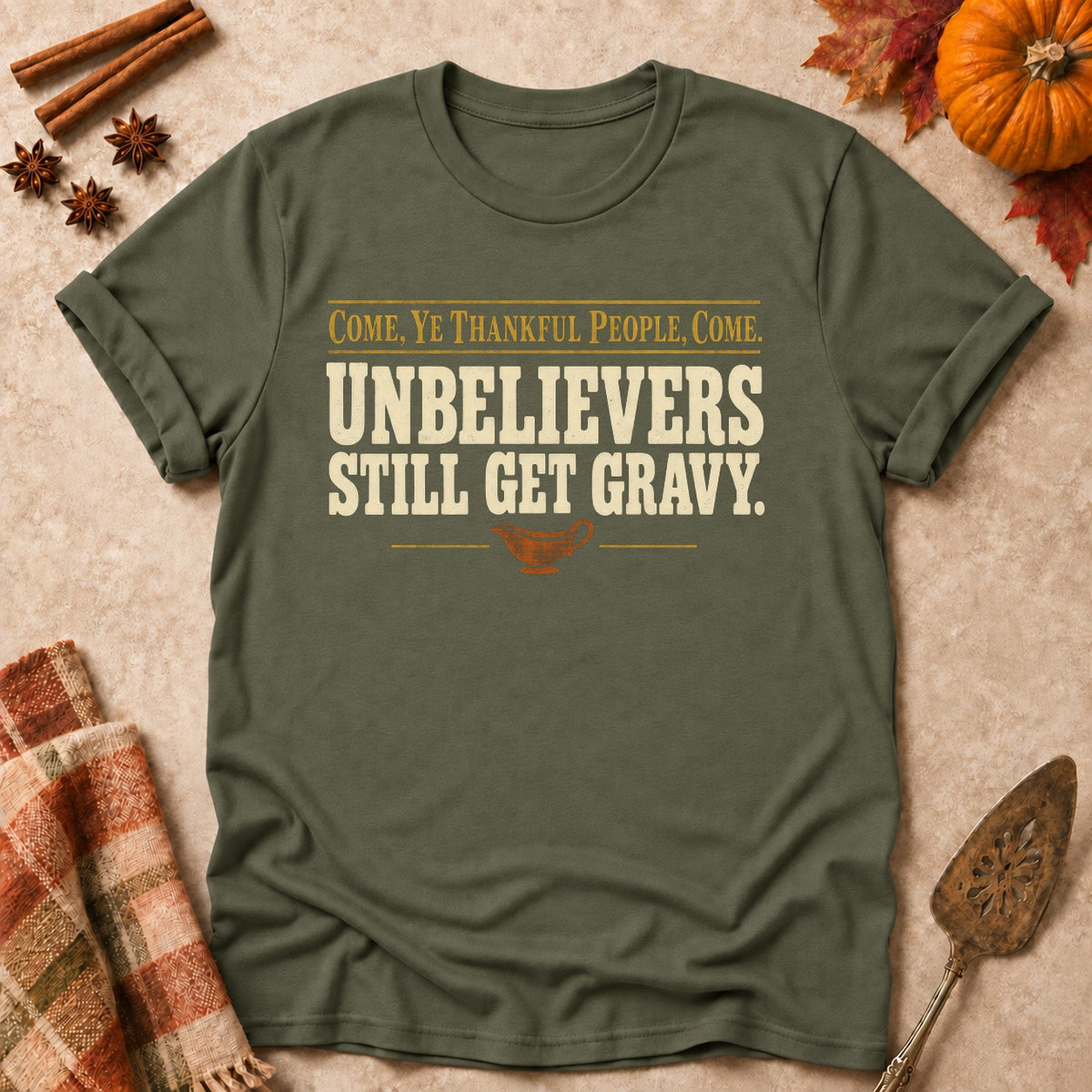 Unbelievers Still Get Gravy faith T-shirt in Military Green, laid flat. [bb c=military-green r=flat]