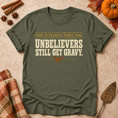 Unbelievers Still Get Gravy faith T-shirt in Military Green, laid flat. [bb c=military-green r=flat]