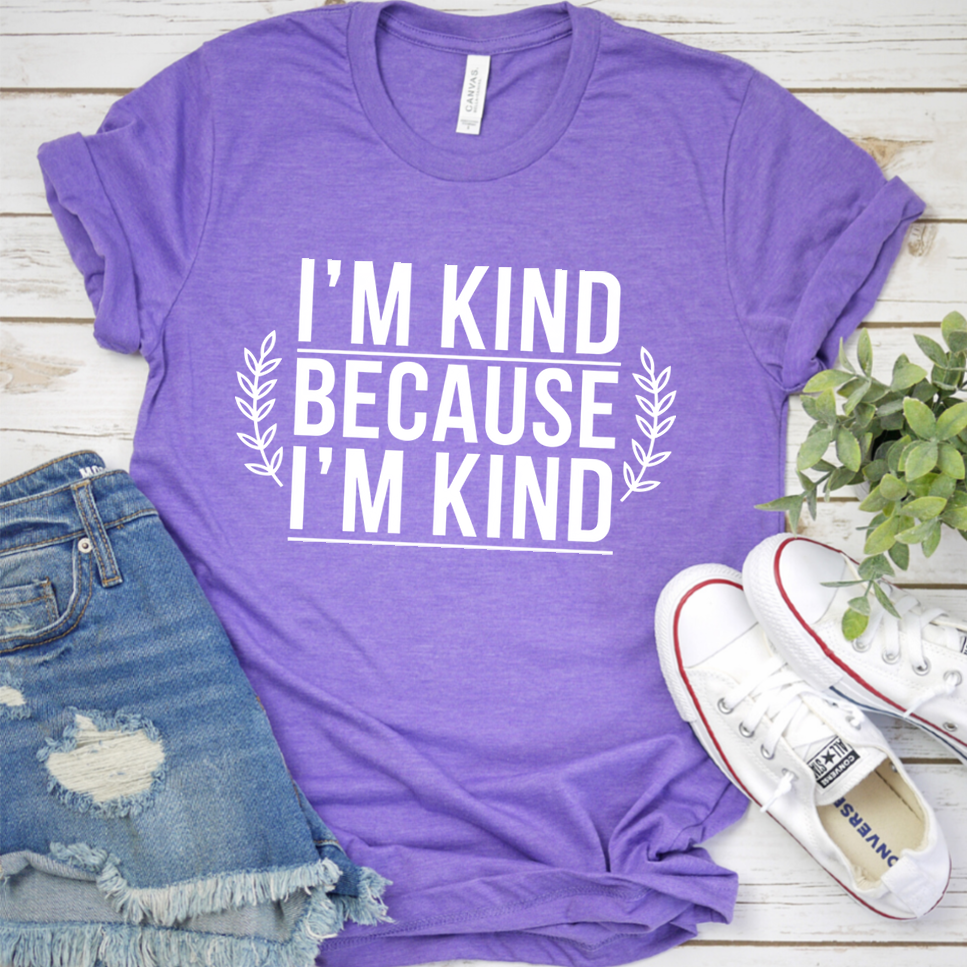 I'm Kind Because I'm Kind T-Shirt - Heather Purple - Brooke & Belle