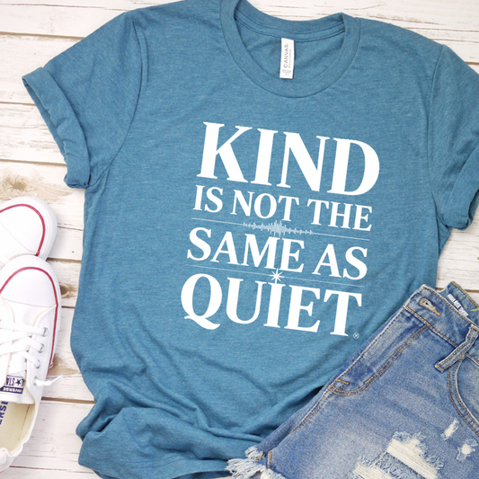 Kind Is Not The Same As Quiet T-Shirt - Heather Deep Teal - Brooke & Belle