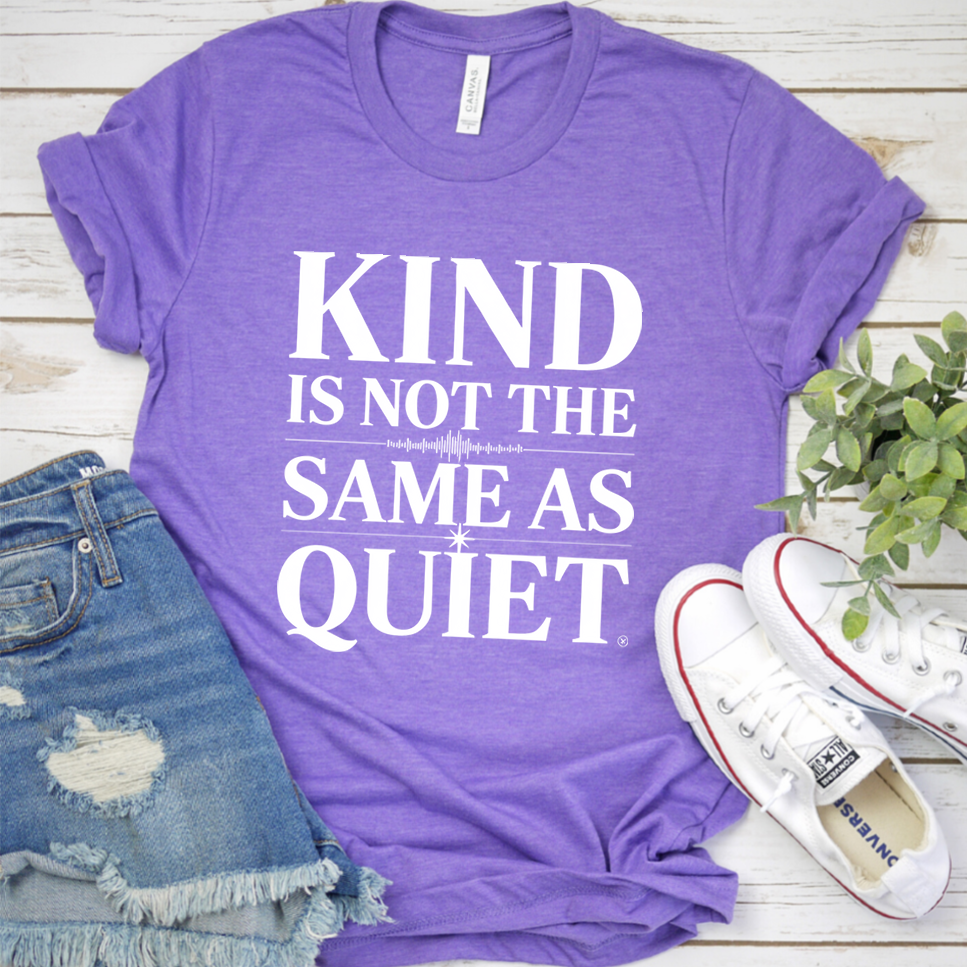 Kind Is Not The Same As Quiet T-Shirt - Heather Purple - Brooke & Belle