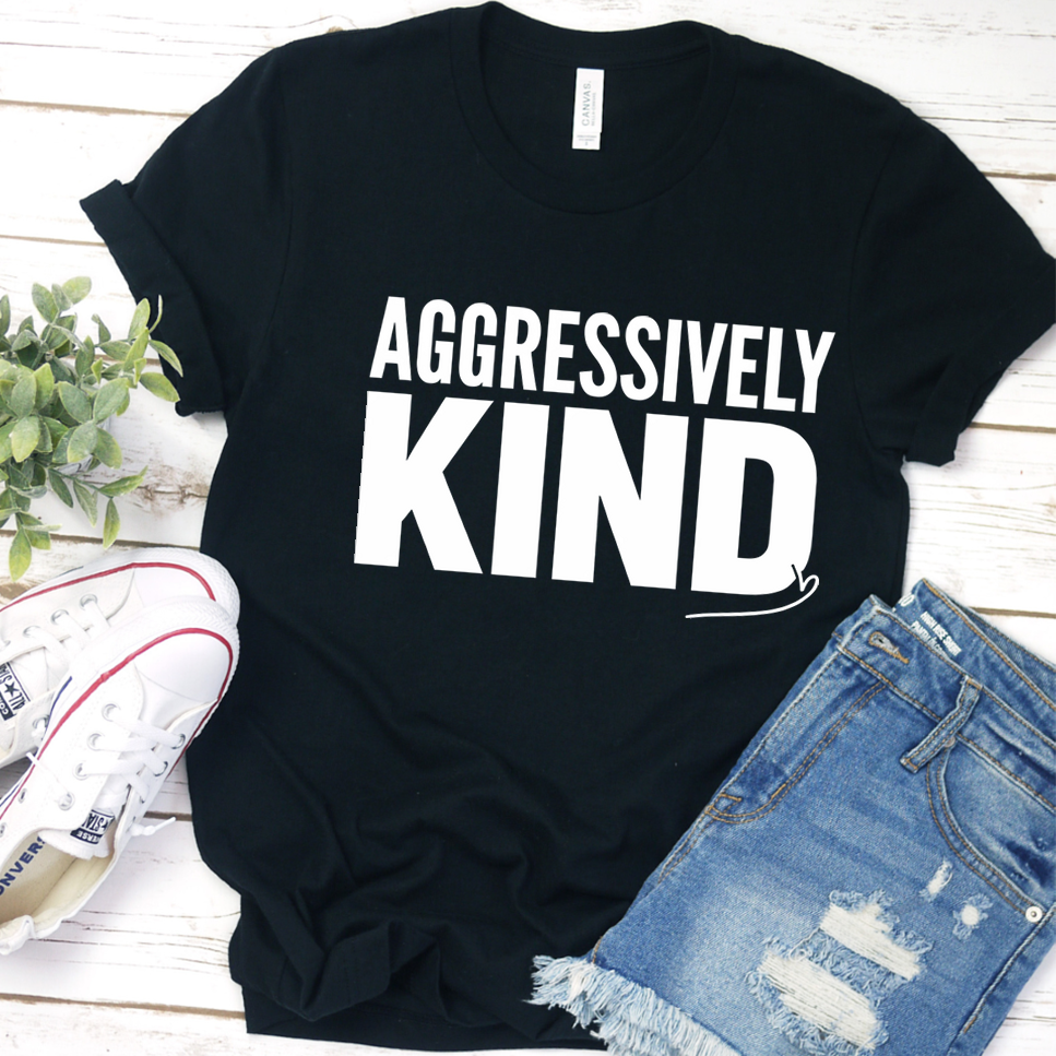 Aggressively Kind T-Shirt - Black - Brooke & Belle