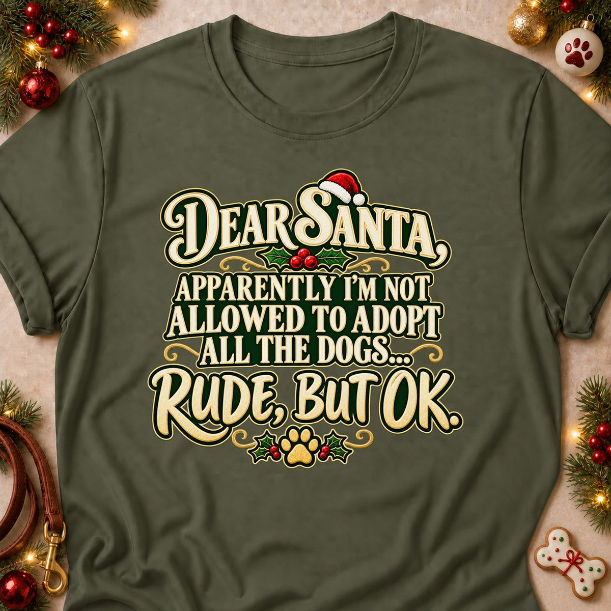 Rude, But OK dog mom T-shirt in Military Green, laid flat. [bb c=military-green r=flat]